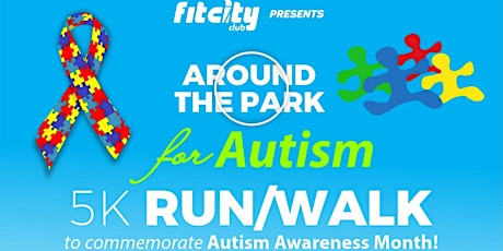 FitCity Presents 5K RunWalk with theme: Around The Park for Autism!