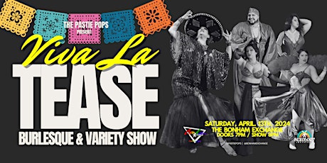 Pastie Pops "Viva La Tease" Burlesque & Variety Show