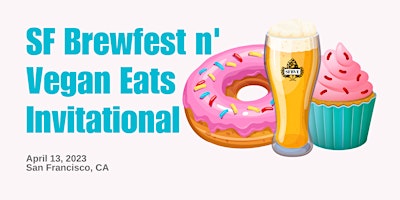 Imagen principal de SF Brewfest n' Vegan Eats Invitational