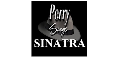 Perry Sings Sinatra @ Oyster Point primary image