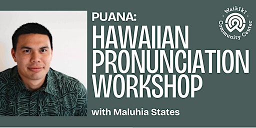 Imagem principal do evento Puana : Hawaiian Pronunciation