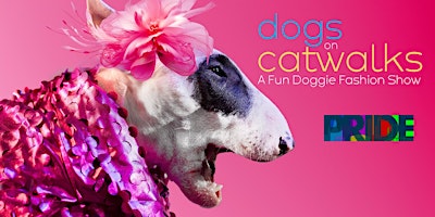 Imagen principal de Dogs on Catwalks: a Pride Benefit