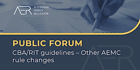 Public Forum: CBA/RIT guidelines review - other AEMC rule changes
