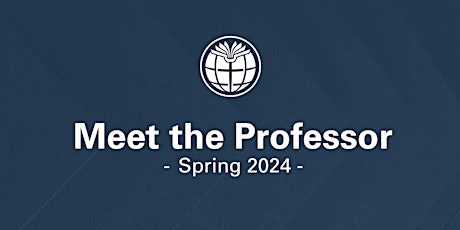 Meet the Professor | Spring 2024