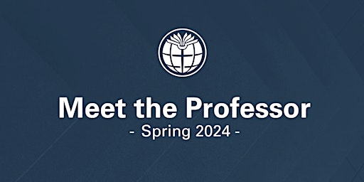 Imagem principal de Meet the Professor | Spring 2024