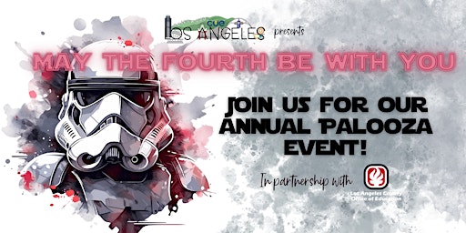 Immagine principale di CUE Los Angeles Palooza 2024: May the Fourth Be With You 