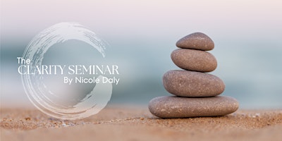 Primaire afbeelding van The Clarity Seminar with Clinical Psychologist, Nicole Daly