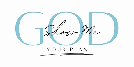 God, Show Me Your Plan