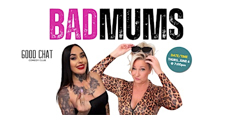 Bad Mums | Gill Cordiner & Nikki Valentine