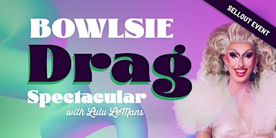 Bowlsie DRAG Spectacular primary image
