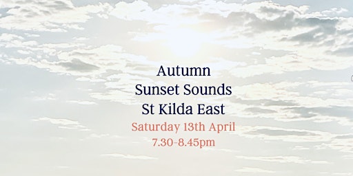 Image principale de Sound Bath Healing - Sunset Sounds  - Group Event (St Kilda East)