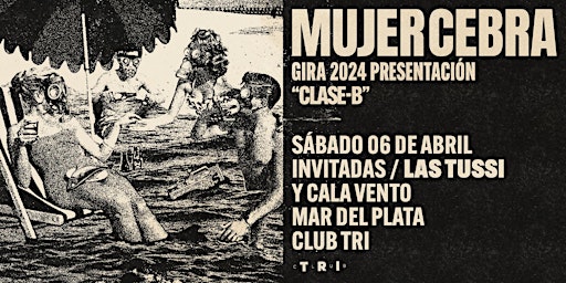 Imagen principal de Mujer Cebra + Las Tussi + Cala Vento en Club TRI