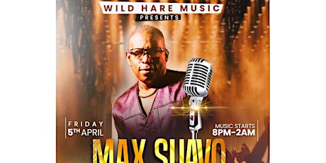 Max Suavo in Concert - Featuring King Mellow