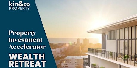 Wealth Retreat - Property Investor Accelerator Program