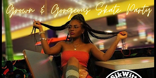Grown & Gorgeous Skate Party At SkateWorld Tallahassee primary image