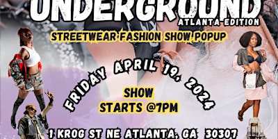 Underground streetwear fashion show popup Atlanta Edition primary image