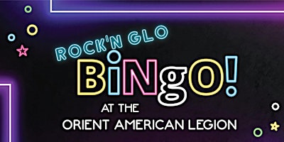 Immagine principale di Rock'n Glo Bingo at Orient American Legion 