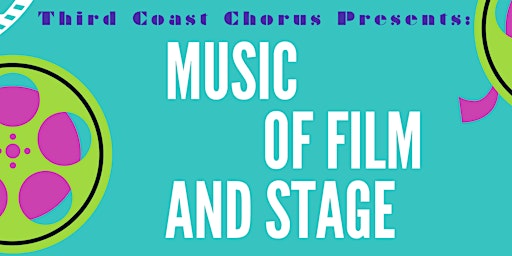 Imagem principal do evento Third Coast Chorus Presents: Music of Film and Stage