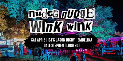 Imagem principal do evento Nudge Nudge Wink Wink 06/04/2024