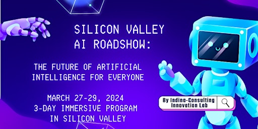 Hauptbild für SILICON VALLEY AI STARTUP ROADSHOW : THE FUTURE OF AI FOR EVERYONE