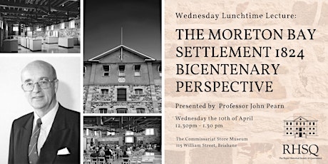 Wednesday Lunchtime Lecture: The Moreton Bay Settlement 1824 Bicentenary