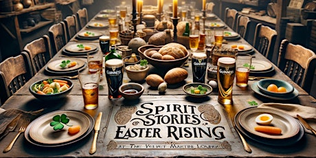 Spirit Stories - Easter Rising and Irish Whiskey