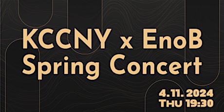 Imagen principal de [Concert Tickets] KCCNY X EnoB Spring Concert 2024