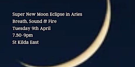 Sound Healing, Super New Moon Eclipse in Aries Ritual and Sound Bath