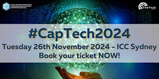 #CapTech2024 'discover. connect. execute.'  Venue ICC Sydney