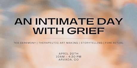 An Intimate Day with Grief