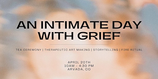 Image principale de An Intimate Day with Grief