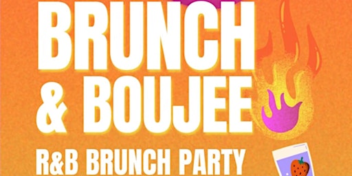 Imagem principal do evento Brunch N Boujee bottomless mimosa R&B Brunch