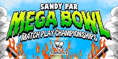 Imagem principal do evento Sandy Par Mega Bowl Match Play Championships presented by Topgolf