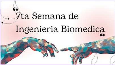 7ta Semana de la Ingeniería Biomédica