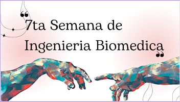 Primaire afbeelding van 7ta Semana de la Ingeniería Biomédica