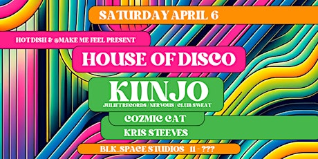 HOUSE of DISCO w/ Kiinjo, Cozmic Cat and Kris Steeves @ Blk_Space Studios