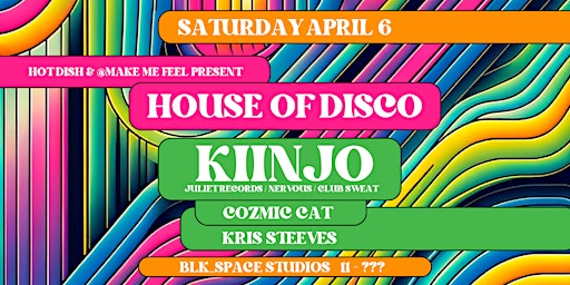 Imagen principal de HOUSE of DISCO w/ Kiinjo, Cozmic Cat and Kris Steeves @ Blk_Space Studios