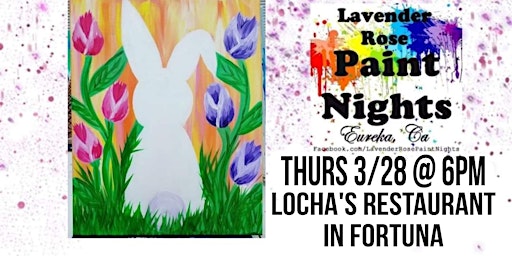 Primaire afbeelding van Bunny Garden Paint Night at Locha's Mexican Restaurant in Fortuna