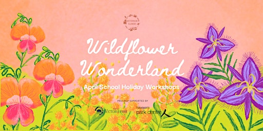 Wild Flower Wonderland | April School Holidays primary image