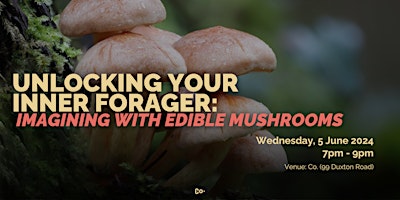 Image principale de Unlocking Your Inner Forager: Imagining with Edible Mushrooms