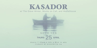 KASADOR w/ The Great Winter, Monks on Call, and Waffelhouse primary image
