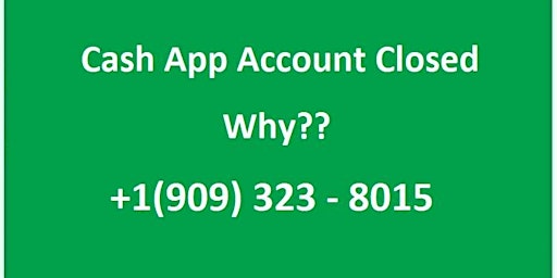 Imagem principal do evento Why did Cash App closed user's account and how to reopen it again?