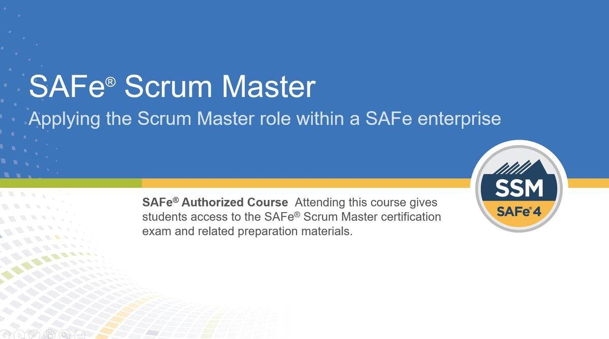 SAFe® Scrum Master 4.6 Training with SSM Certification (WILL RUN)
