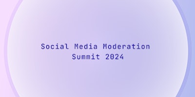 Immagine principale di Social Media Moderation Summit 