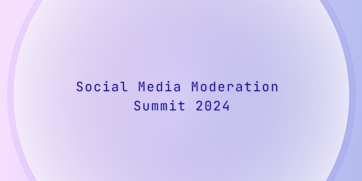 Primaire afbeelding van Social Media Moderation Summit