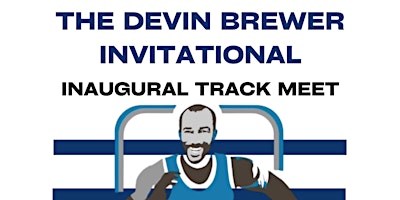 The Inaugural Devin Brewer Invitational Track Meet primary image