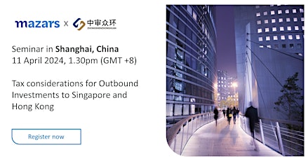 Tax Seminar: Tax Issues of Outbound Investments to Singapore and HK