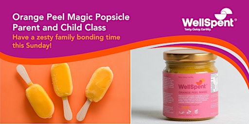 Imagen principal de WellSpent Sunday Luxe: Orange Peel Magic Popsicle Parent and Child Class