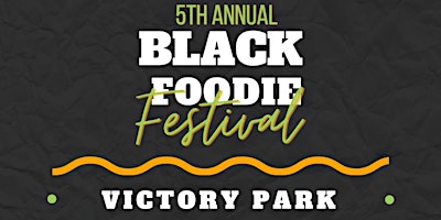 5TH ANNUAL BLACK FOODIE FESTIVAL primary image