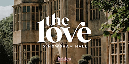 Image principale de The LOVE X Howsham Hall Wedding Show